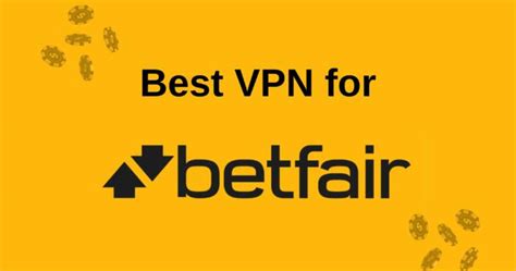 vpn for betfair in usa,vpn accepted for betfair